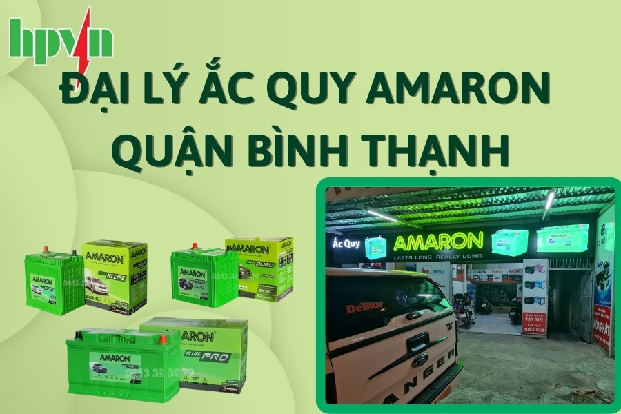 Những Điều Cần Biết Về Đại Lý Ắc Quy Amaron Bình Thạnh