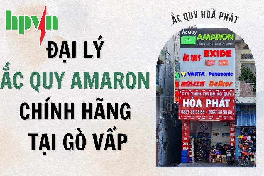 Đại Lý Ắc Quy Amaron Gò Vấp: Chất Lượng Cao - Giá Tốt