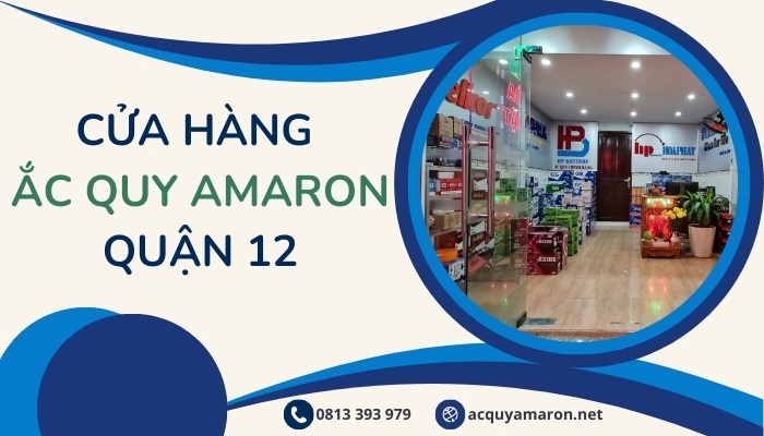 Cửa hàng ắc quy Amaron quận 12 - Ắc Quy Hoà Phát